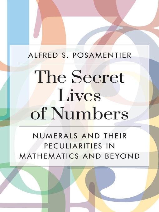 Title details for The Secret Lives of Numbers by Alfred S. Posamentier - Wait list